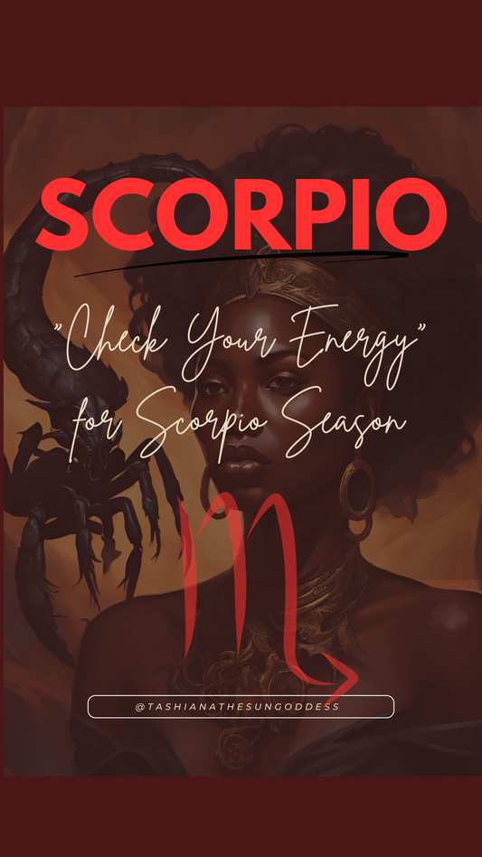 Scorpio, come “Check Your Energy” for Scorpio Season