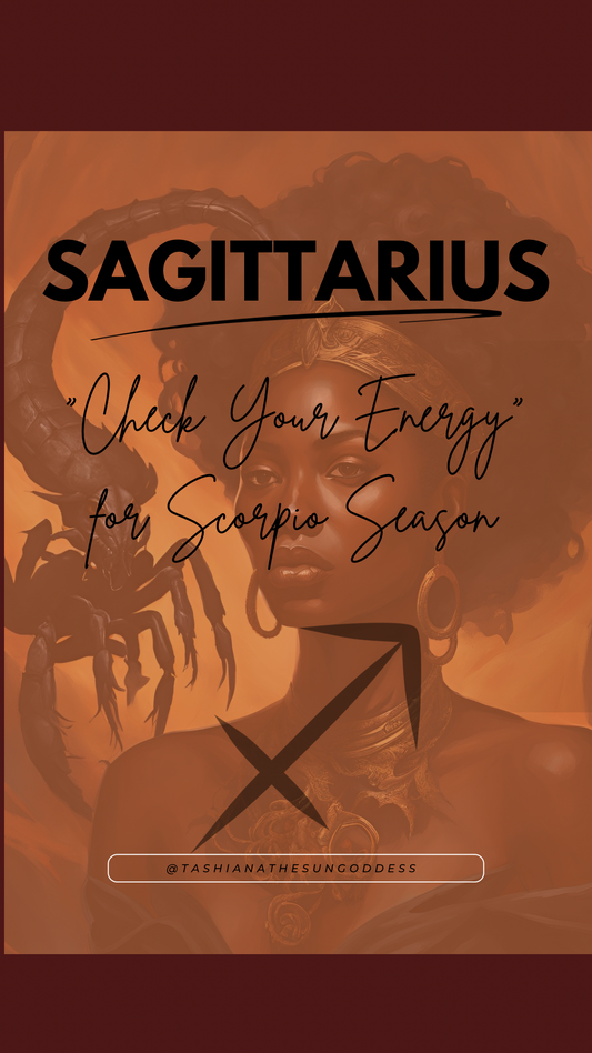 Sagittarius, come “Check Your Energy” for Scorpio Season