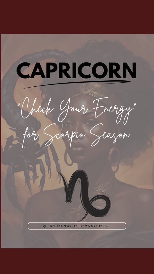 Capricorn, come “Check Your Energy” for Scorpio Season