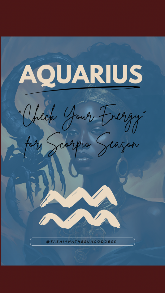 Aquarius, come “Check Your Energy” for Scorpio Season