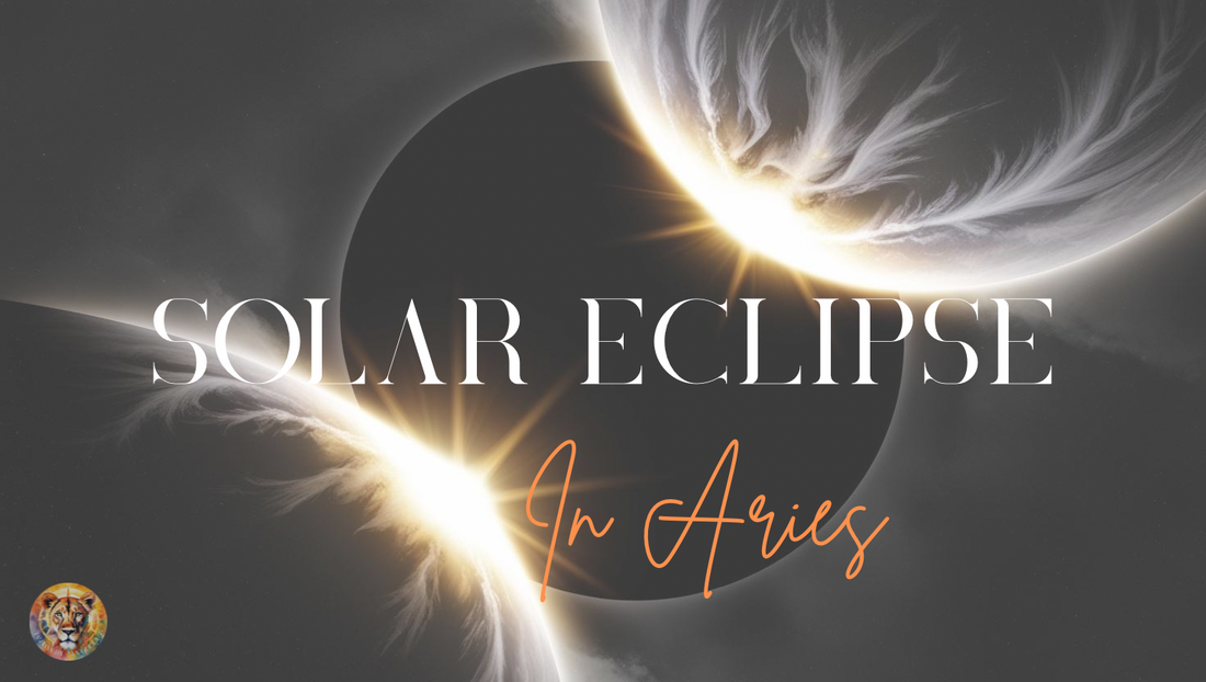 THERE’S A SOLAR ECLIPSE IN ARIES—NOW WHAT?