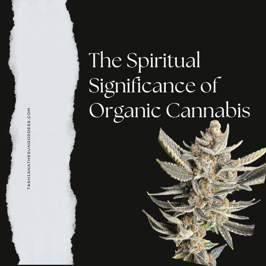 The Spiritual Significance of Organic Cannabis