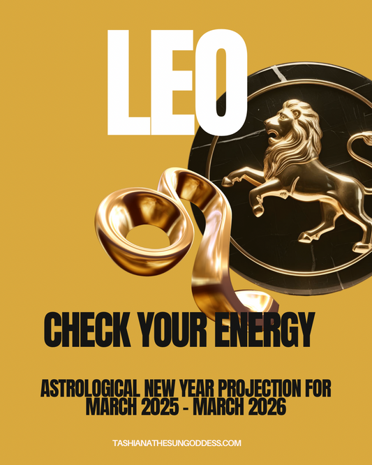 LEO: CHECK YOUR ENERGY FOR ASTROLOGICAL NEW YEAR