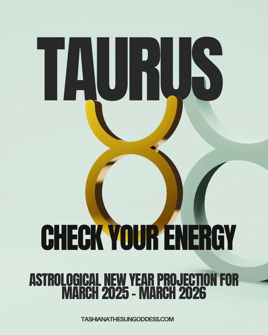 TAURUS: CHECK YOUR ENERGY FOR ASTROLOGICAL NEW YEAR