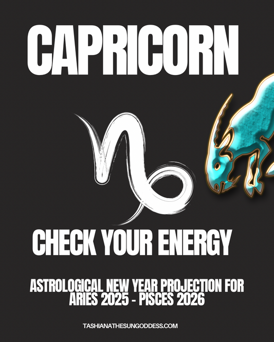CAPRICORN: CHECK YOUR ENERGY FOR ASTROLOGICAL NEW YEAR