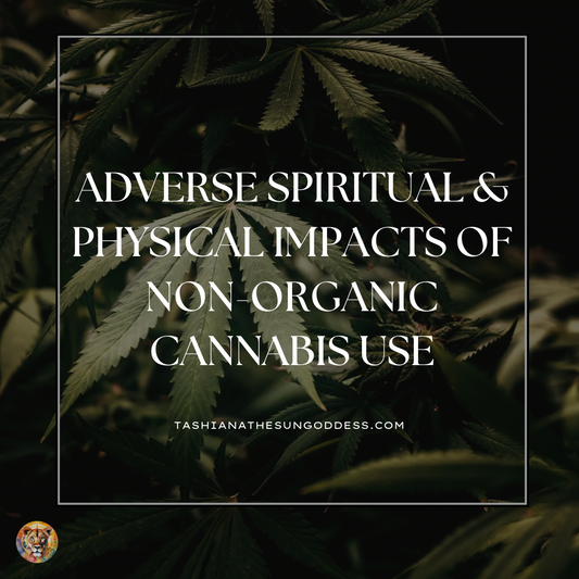 Adverse Spiritual & Physical Impacts of Non-Organic Cannabis Use