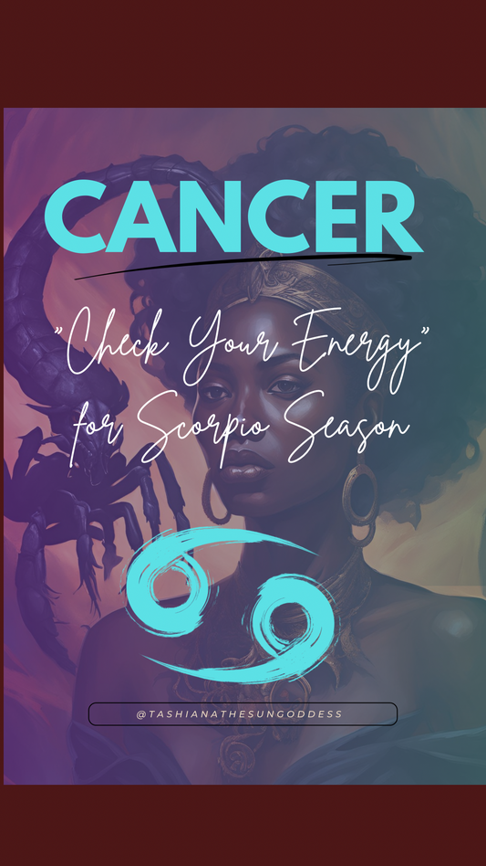 Cancer, come “Check Your Energy” for Scorpio Season