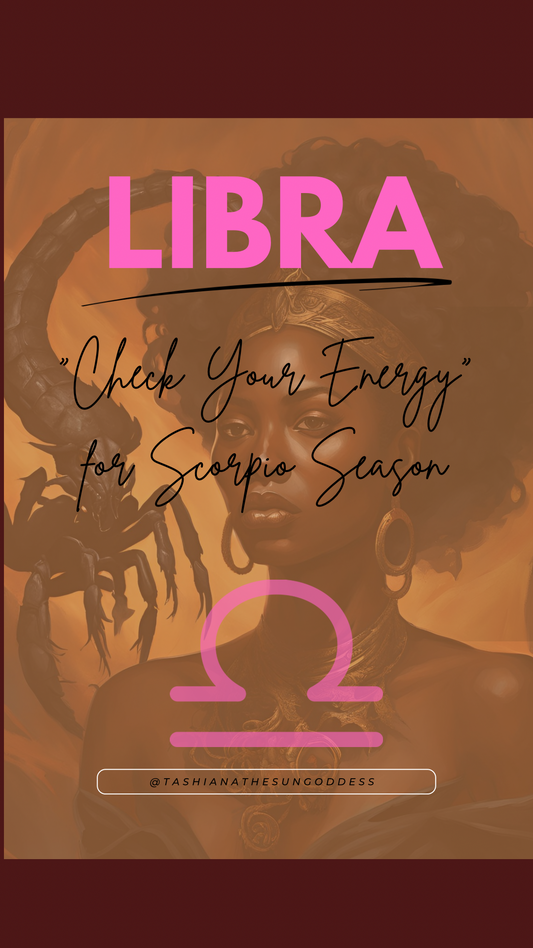 Libra, come “Check Your Energy” for Scorpio Season